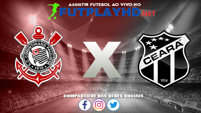 Assistir Corinthians X Ceará AO VIVO Online 15/08/2021