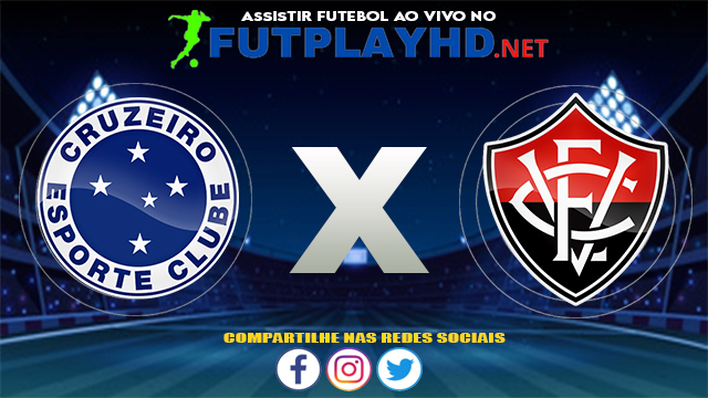 Assistir Cruzeiro X Vitória AO VIVO Online 11/08/2021