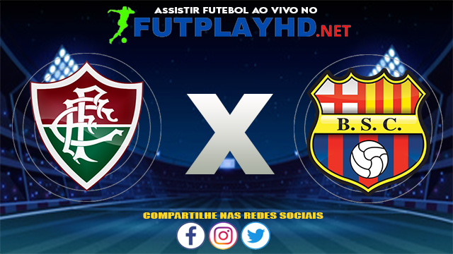 Assistir Fluminense X Barcelona SC AO VIVO Online 12/08/2021