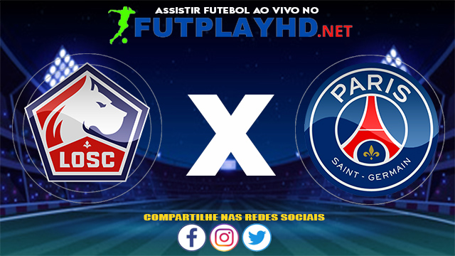 Assistir Lille X PSG AO VIVO Online 01/08/2021