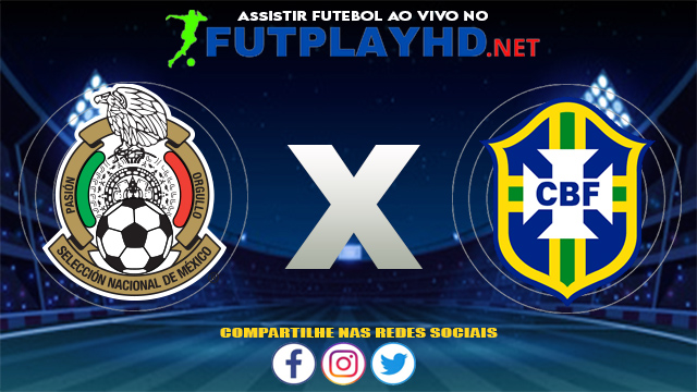 Assistir México X Brasil AO VIVO Online 03/08/2021