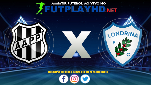 Assistir Ponte Preta X Londrina AO VIVO Online 11/08/2021