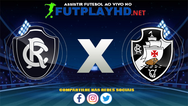 Assistir Remo X Vasco AO VIVO Online 13/08/2021