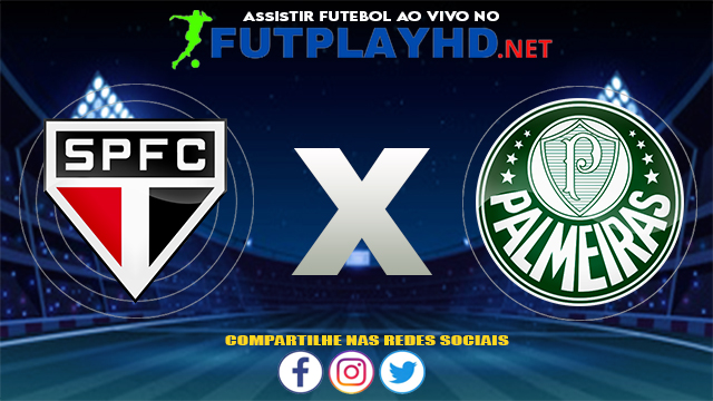 Assistir São Paulo X Palmeiras AO VIVO Online 10/08/2021