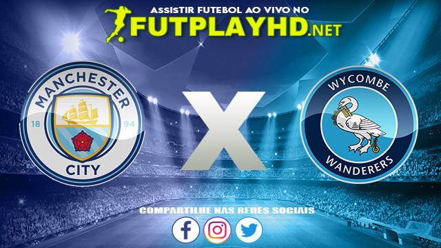 Assistir Manchester City X Wycombe AO VIVO Online 21/09/2021