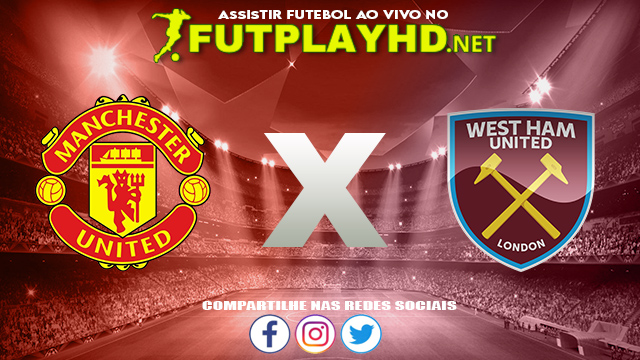 Assistir Manchester United X West Ham AO VIVO Online 22/09/2021