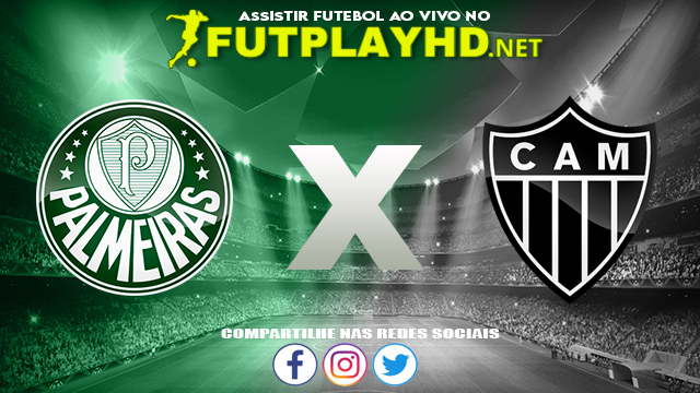 Assistir Palmeiras X Atlético Mineiro AO VIVO Online 21/09/2021