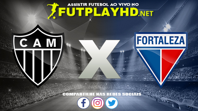 Assistir Atlético Mineiro X Fortaleza AO VIVO Online 20/10/2021