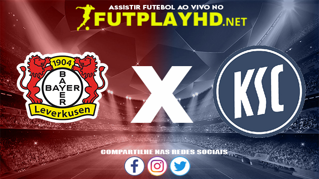 Assistir Bayer Leverkusen X Karlsruhe AO VIVO Online 27/10/2021