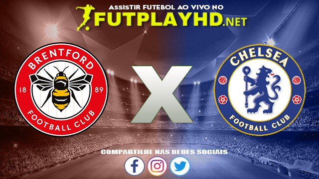 Assistir Brentford X Chelsea AO VIVO Online 16/10/2021