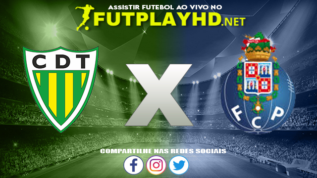 Assistir Tondela X Porto AO VIVO Online 23/10/2021