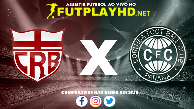 Assistir CRB X Coritiba AO VIVO Online 26/10/2021