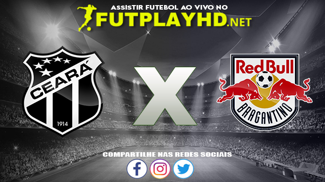 Assistir Ceará X Red Bull Bragantino AO VIVO Online 17/10/2021