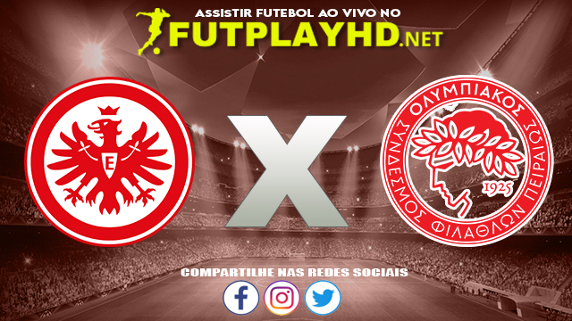 Assistir Frankfurt X Olympiacos AO VIVO Online 21/10/2021