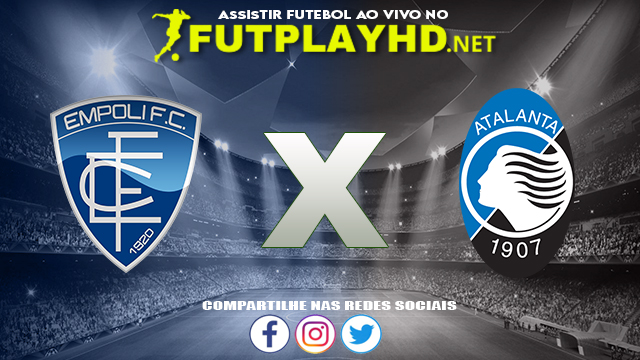 Assistir Empoli X Atalanta AO VIVO Online 17/10/2021