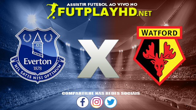 Assistir Everton X Watford AO VIVO Online 23/10/2021