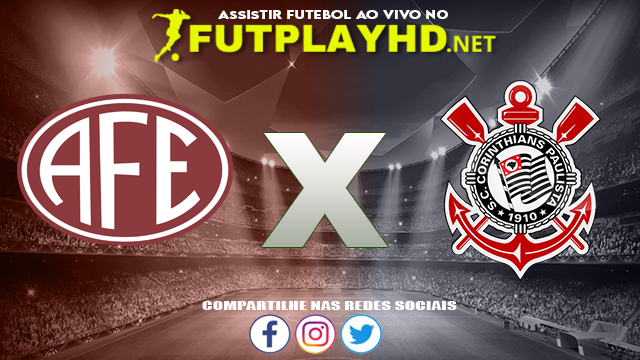 Assistir Ferroviária X Corinthians AO VIVO Online 16/10/2021