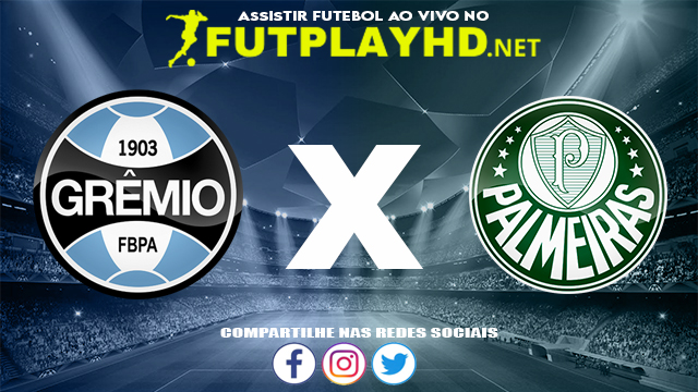 Assistir Grêmio X Palmeiras AO VIVO Online 31/10/2021