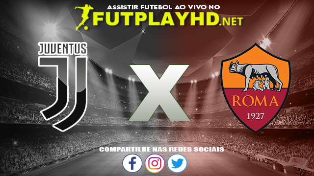 Assistir Juventus X Roma AO VIVO Online 17/10/2021