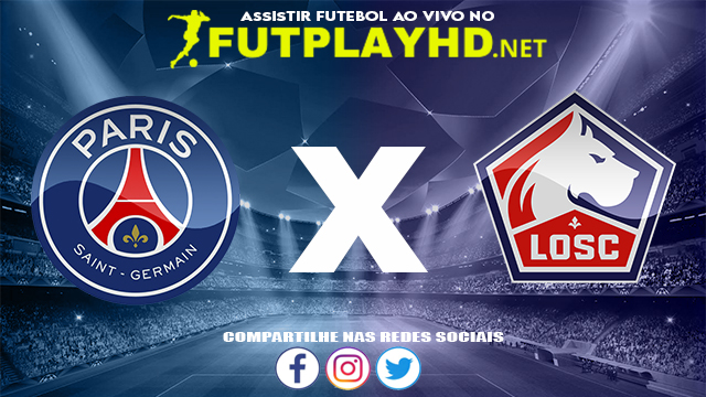 Assistir PSG X Lille AO VIVO Online 29/10/2021