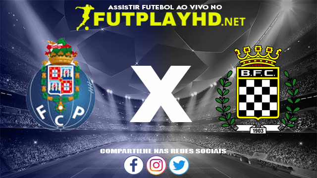 Assistir Porto X Boavista AO VIVO Online 30/10/2021