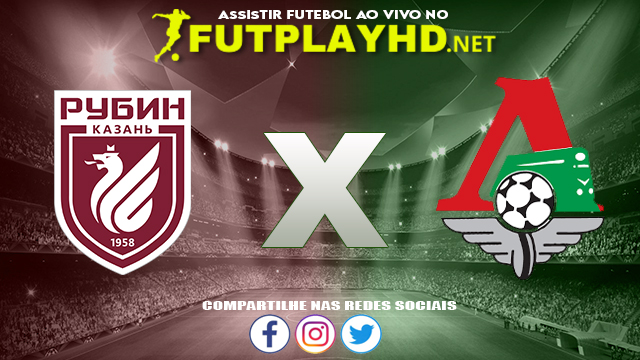 Assistir Rubin X Lokomotiv Moscou AO VIVO Online 16/10/2021