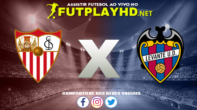 Assistir Sevilla X Levante AO VIVO Online 24/10/2021