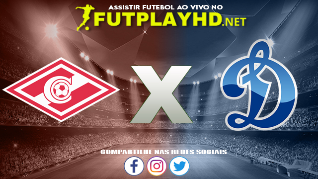 Assistir Spartak Moscou X Dinamo de Moscou AO VIVO Online 16/10/2021