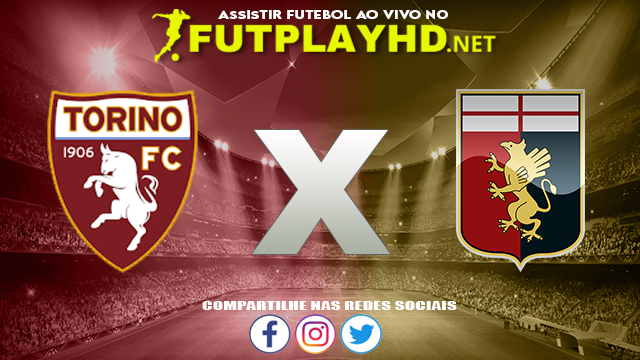 Assistir Torino X Genoa AO VIVO Online 22/10/2021