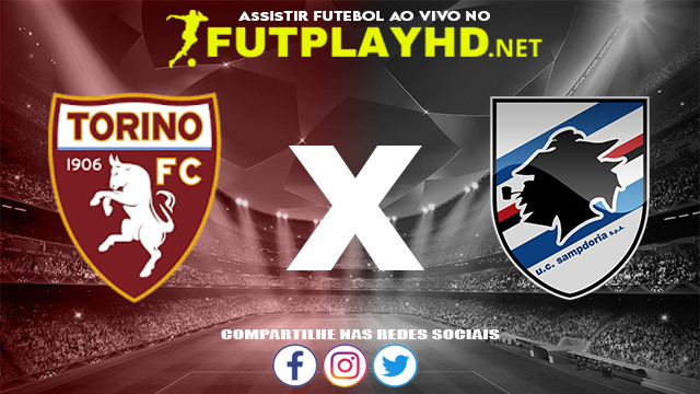 Assistir Torino X Sampdoria AO VIVO Online 30/10/2021