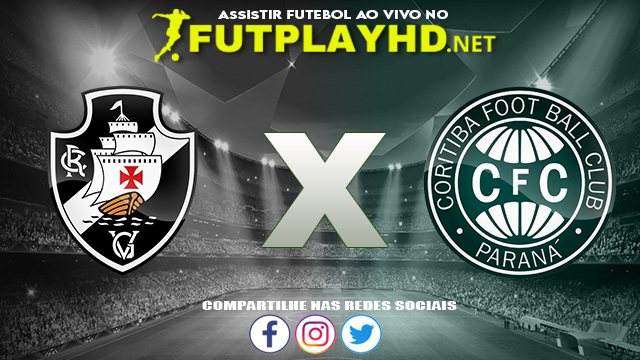 Assistir Vasco X Coritiba AO VIVO Online 16/10/2021