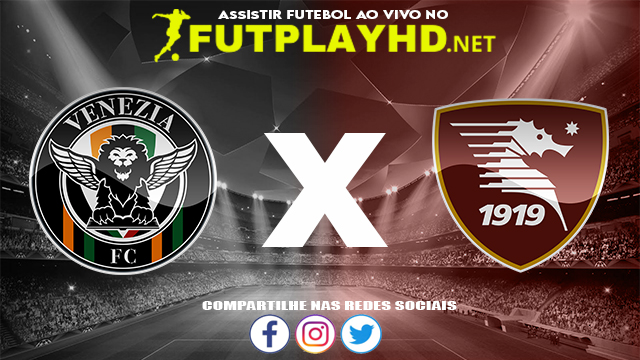 Assistir Venezia X Salernitana AO VIVO Online 26/10/2021