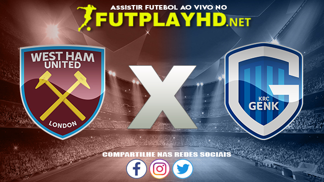 Assistir West Ham X Genk AO VIVO Online 21/10/2021