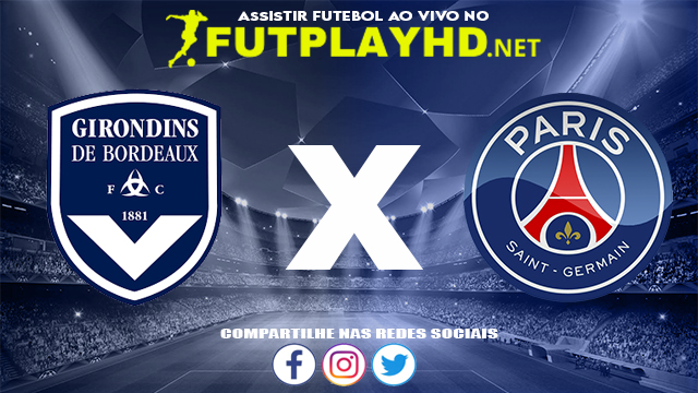 Assistir Bordeaux X PSG AO VIVO Online 06/11/2021