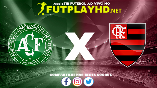 Assistir Chapecoense X Flamengo AO VIVO Online 08/11/2021