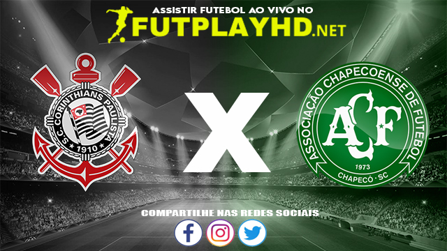 Assistir Corinthians X Chapecoense AO VIVO Online 01/11/2021