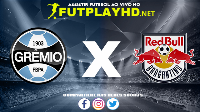 Assistir Grêmio X Red Bull Bragantino AO VIVO Online 16/11/2021