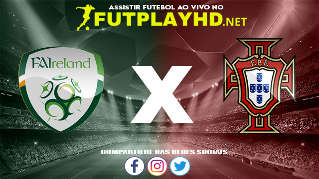 Assistir Irlanda X Portugal AO VIVO Online 11/11/2021