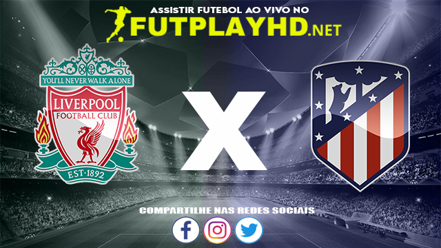 Assistir Liverpool X Atlético Madrid AO VIVO Online 03/11/2021