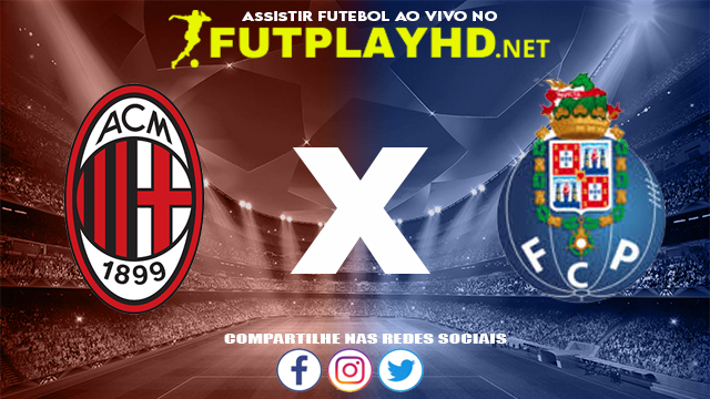 Assistir Milan X Porto AO VIVO Online 03/11/2021