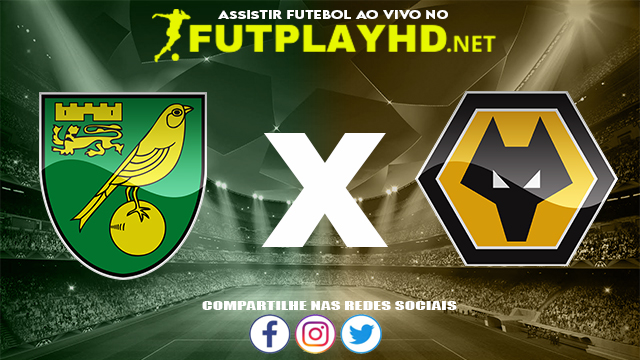 Assistir Norwich X Wolverhampton AO VIVO Online 27/11/2021