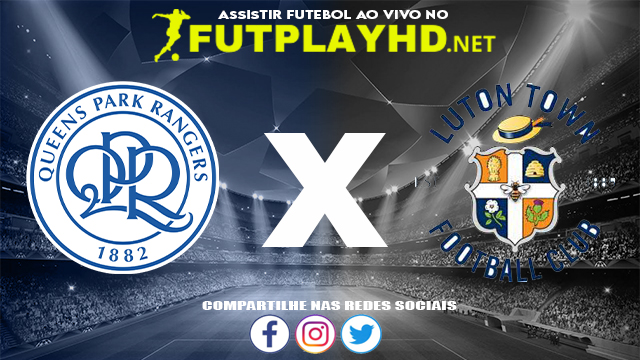 Assistir QPR X Luton AO VIVO Online 19/11/2021