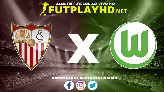 Assistir Sevilla X Wolfsburg AO VIVO Online 23/11/2021