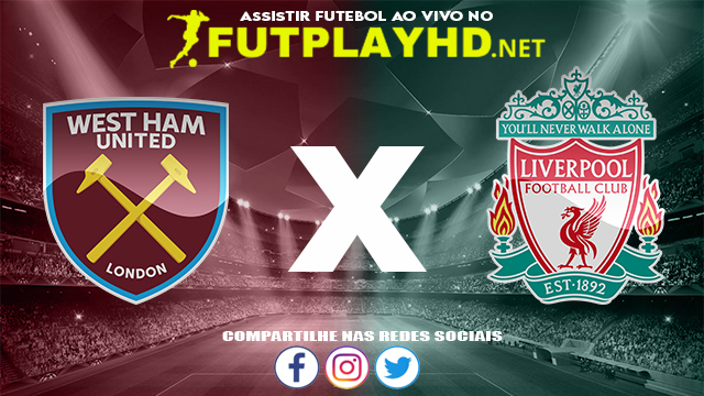 Assistir West Ham X Liverpool AO VIVO Online 07/11/2021