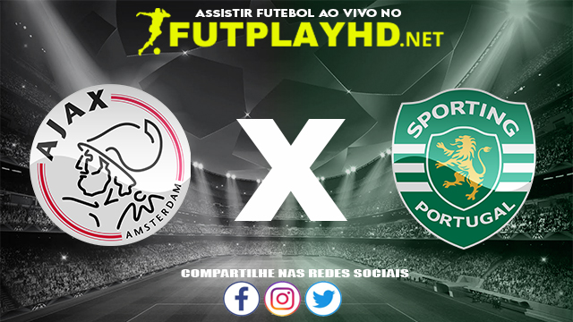 Assistir Ajax X Sporting AO VIVO Online 07/12/2021