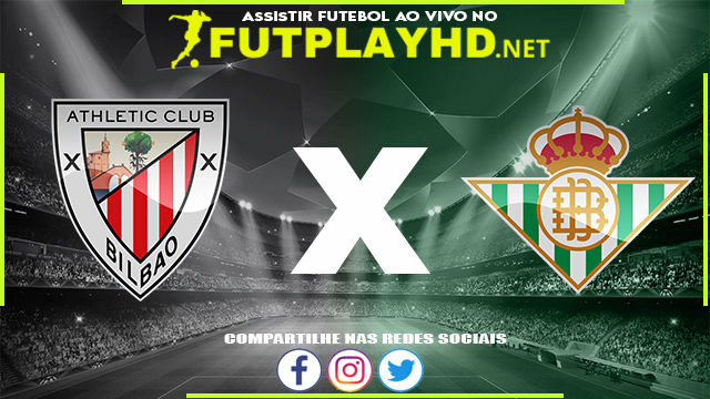 Assistir Athletic Bilbao X Real Bétis AO VIVO Online 19/12/2021