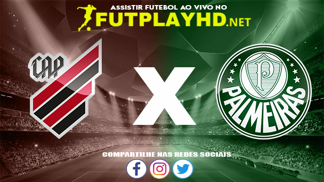 Assistir Athletico PR X Palmeiras AO VIVO Online 06/12/2021