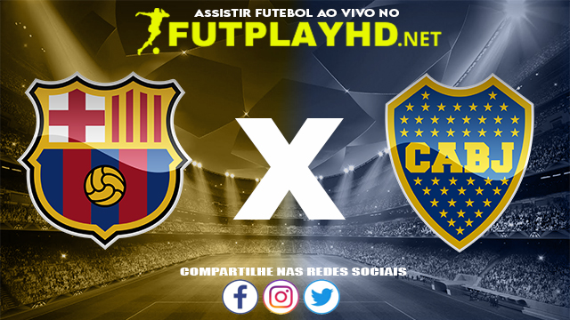 Assistir Barcelona X Boca Juniors AO VIVO Online 14/12/2021