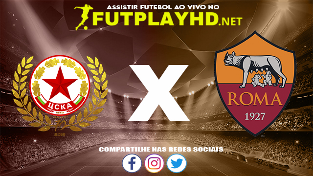 Assistir CSKA Sofia X Roma AO VIVO Online 09/12/2021