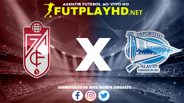 Assistir Granada X Alavés AO VIVO Online 03/12/2021